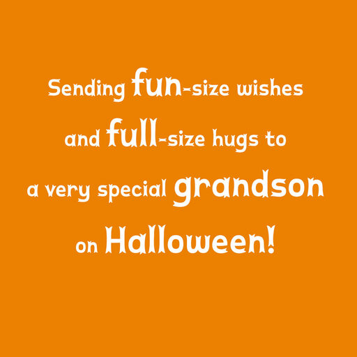 Fun-Size Wishes, Full-Size Hugs Halloween Card for Grandson, 