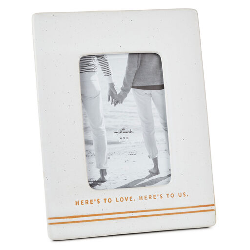 Here's to Love Picture Frame, 4x6, 