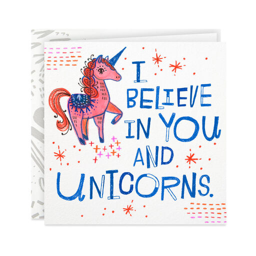 I Believe in You and Unicorns Encouragement Card, 